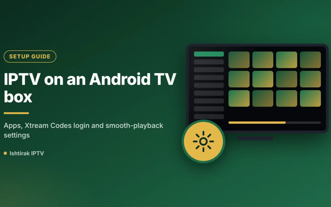 How to set up IPTV on an Android TV box in Saudi Arabia